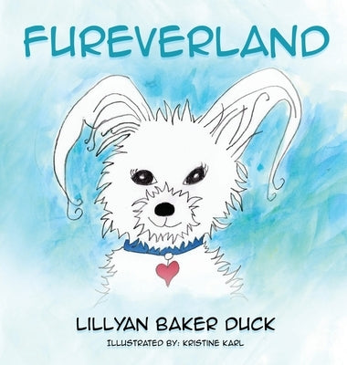 Fureverland by Duck, Lillyan Baker