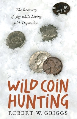 Wild Coin Hunting by Griggs, Robert W.