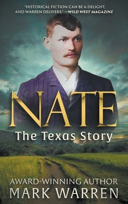 Nate the Texas Story: A Historical Fiction Novel by Warren, Mark