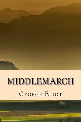 Middlemarch - Edicion Completa (Spanish) Edition by Eliot, George