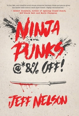 Ninja Punks, @*&% OFF! by Nelson, Jeff