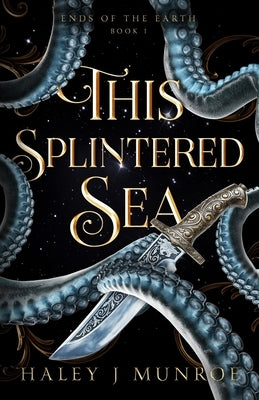 This Splintered Sea by Munroe, Haley J.