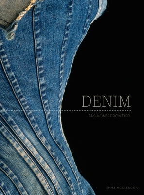 Denim: Fashion's Frontier by McClendon, Emma