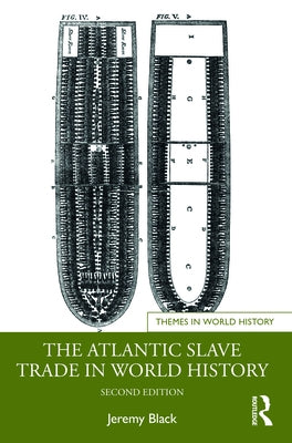 The Atlantic Slave Trade in World History by Black, Jeremy