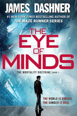 The Eye of Minds (The Mortality Doctrine, Book One) by Dashner, James