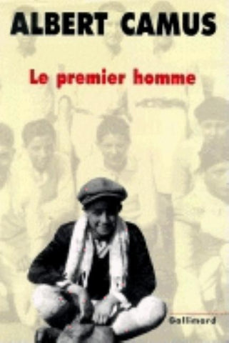 Le Premier Homme by Camus, Albert