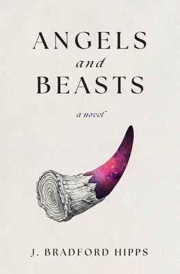 Angels and Beasts by Hipps, J. Bradford