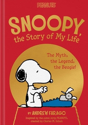 Snoopy, the Story of My Life: The Myth, the Legend, the Beagle! by Schulz, Charles M.