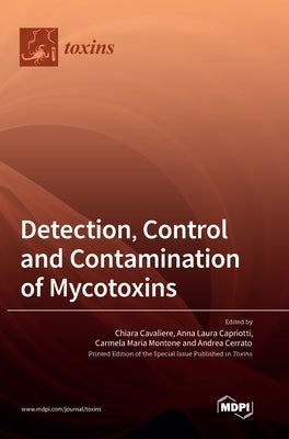 Detection, Control and Contamination of Mycotoxins by Cavaliere, Chiara