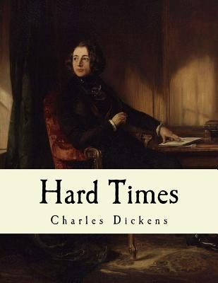 Hard Times: Charles Dickens by Dickens, Charles