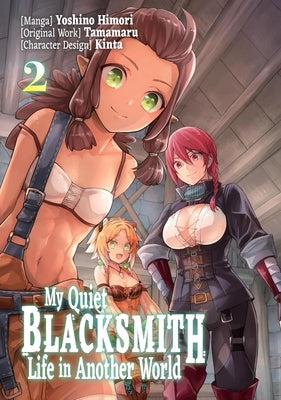 My Quiet Blacksmith Life in Another World: Volume 2 (Manga): Volume 2 by Tamamaru