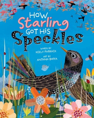 How Starling Got His Speckles by Parrack, Keely