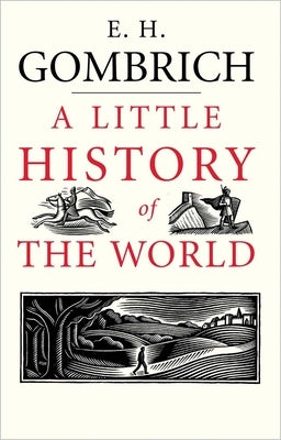 A Little History of the World by Gombrich, E. H.