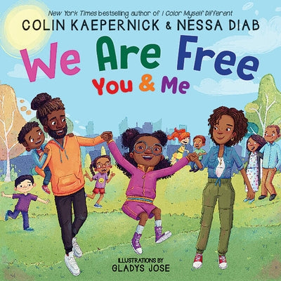 We Are Free, You and Me by Kaepernick, Colin