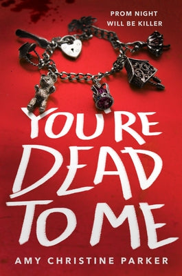 You're Dead to Me by Parker, Amy Christine