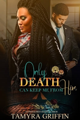 Only Death Can Keep Me From Him by Griffin, Tamyra