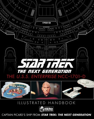 Star Trek the Next Generation: The U.S.S. Enterprise Ncc-1701-D Illustrated Handbook by Robinson, Ben