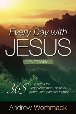 Every Day with Jesus Devotional: 365 Insights for Encouragement, Spiritual Growth, and Personal Victory by Wommack, Andrew