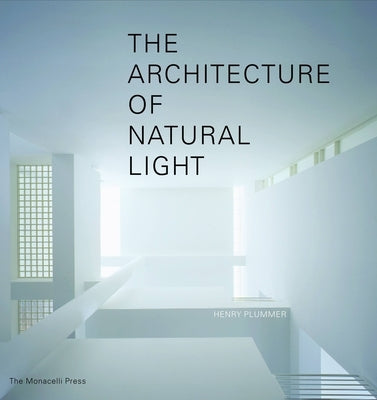 The Architecture of Natural Light by Plummer, Henry