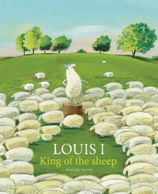 Louis I, King of the Sheep by Tallec, Olivier
