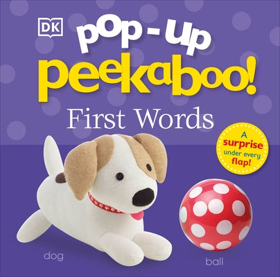 Pop-Up Peekaboo! First Words: A Surprise Under Every Flap! by DK