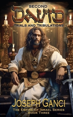 Second David Trials and Tribulations by Ganci, Joseph