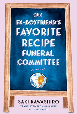 The Ex-Boyfriend's Favorite Recipe Funeral Committee by Kawashiro, Saki