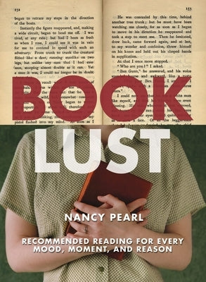 Book Lust: Recommended Reading for Every Mood, Moment, and Reason by Pearl, Nancy