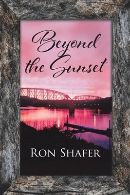 Beyond the Sunset by Shafer, Ron