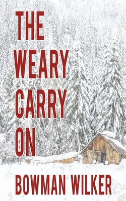 The Weary Carry On by Wilker, Bowman