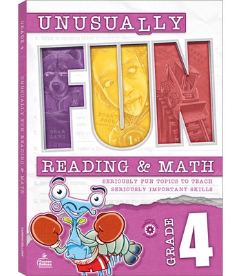 Unusually Fun Reading & Math Workbook, Grade 4: Seriously Fun Topics to Teach Seriously Important Skills by Schwab, Chris