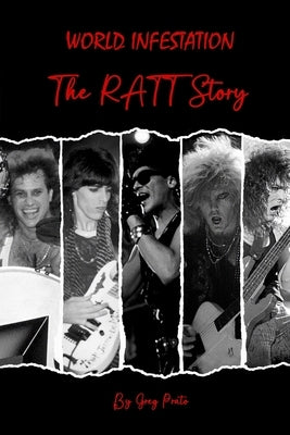 World Infestation: The Ratt Story by Prato, Greg