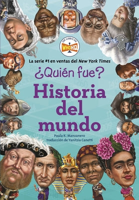 ¿Quién fue?: Historia del mundo by Manzanero, Paula K.