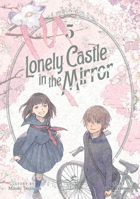 Lonely Castle in the Mirror (Manga) Vol. 5 by Tsujimura, Mizuki