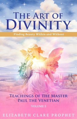 The Art of Divinity: Volume Two: Finding Beauty Within and Without by Prophet, Elizabeth Clare