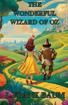 THE WONDERFUL WIZARD OF OZ(Illustrated) by Baum, L. Frank