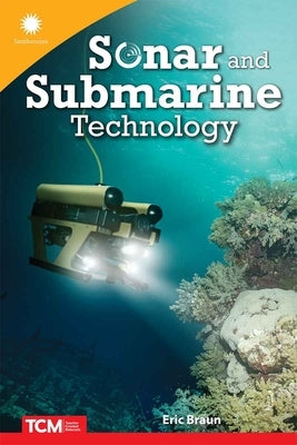 Sonar and Submarine Technology by Braun, Eric