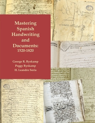 Mastering Spanish Handwriting and Documents, 1520-1820 by Ryskamp, George R.