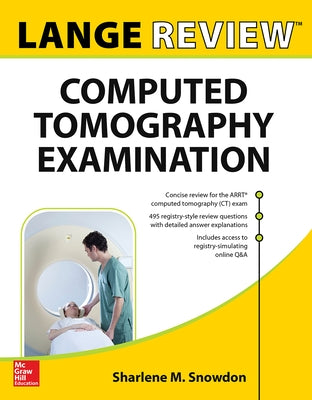 Lange Review: Computed Tomography Examination by Snowdon, Sharlene M.