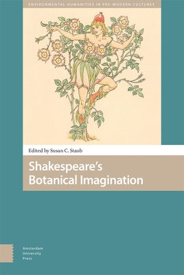 Shakespeare's Botanical Imagination by Staub, Susan C.