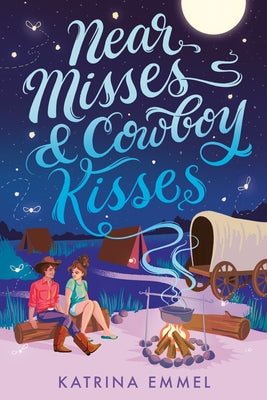 Near Misses & Cowboy Kisses by Emmel, Katrina