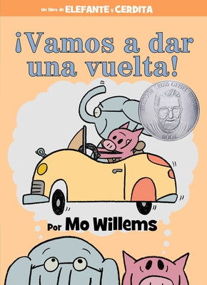 ¡Vamos a Dar Una Vuelta!-An Elephant and Piggie Book, Spanish Edition by Willems, Mo