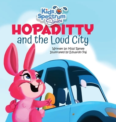 HOPADITTY and the Loud City by Renee, Missi