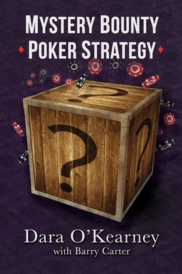 Mystery Bounty Poker Strategy by O'Kearney, Dara