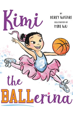 Kimi the Ballerina by Watari, Korey