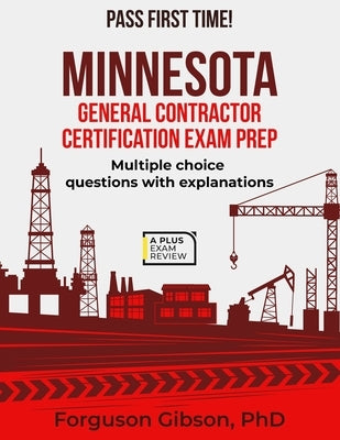 Minnesota General Contractor Certification Exam Prep by Gibson, Forguson