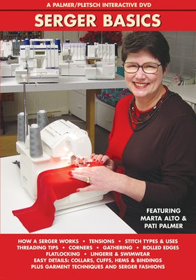 Serger Basics: A Palmer/Pletsch Interactive DVD by Alto, Marta