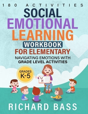 Social Emotional Learning Workbook for Elementary by Bass, Richard