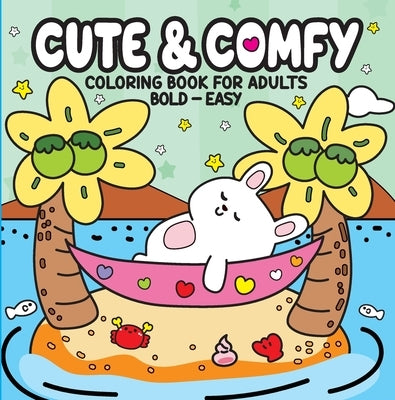 Cute & Comfy - Coloring Book for Adults: Bold - Easy by Editora, Camelot