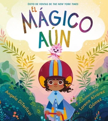 El Mágico Aún (the Magical Yet) by Diterlizzi, Angela